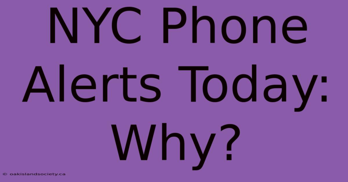 NYC Phone Alerts Today: Why?