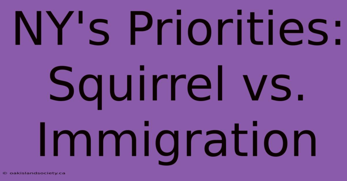 NY's Priorities: Squirrel Vs. Immigration