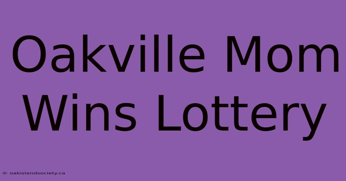 Oakville Mom Wins Lottery