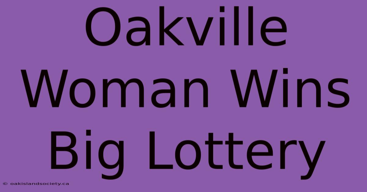 Oakville Woman Wins Big Lottery