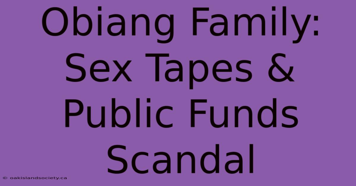 Obiang Family: Sex Tapes & Public Funds Scandal