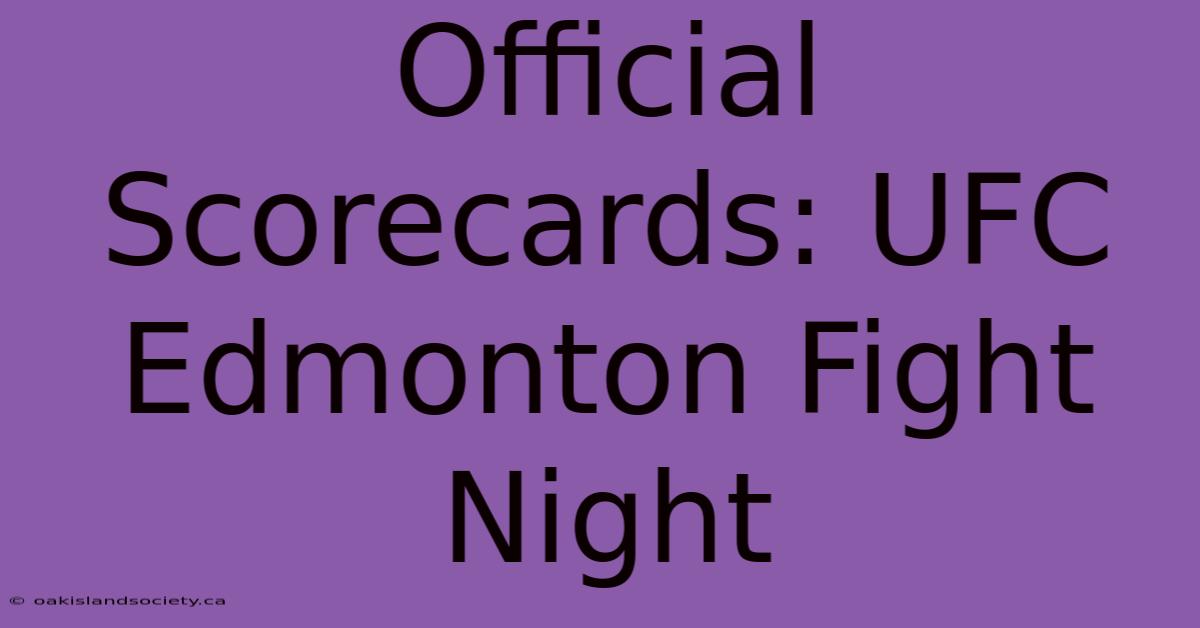 Official Scorecards: UFC Edmonton Fight Night