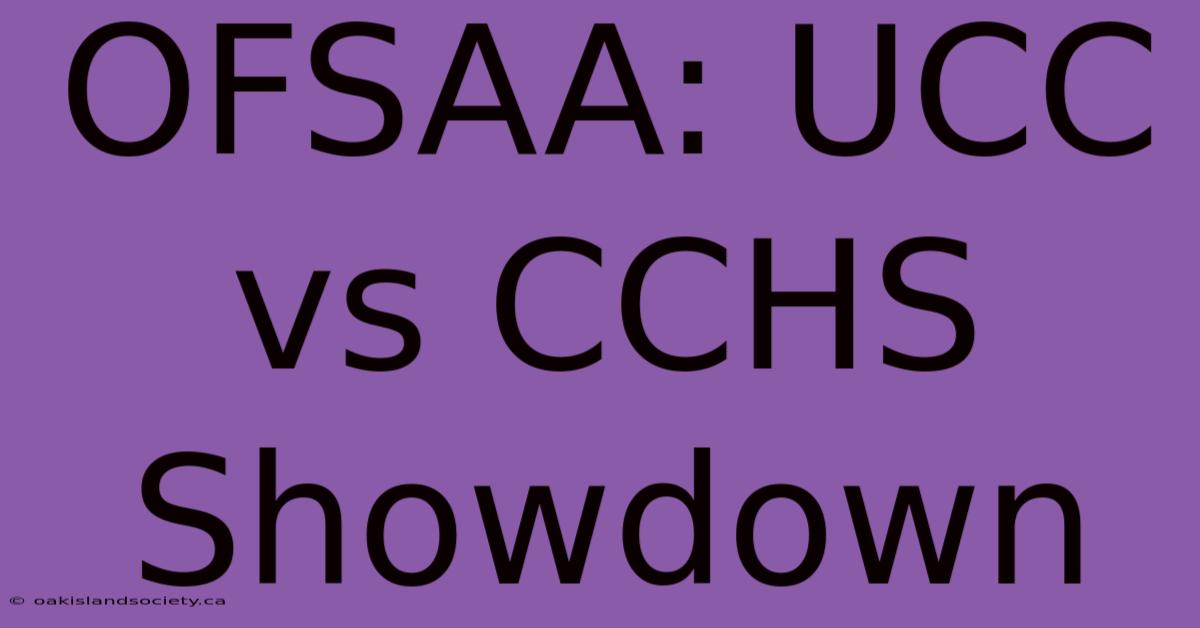 OFSAA: UCC Vs CCHS Showdown