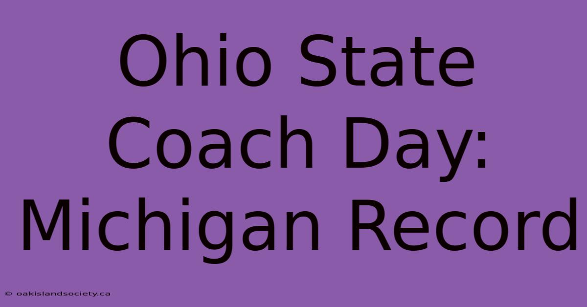 Ohio State Coach Day: Michigan Record