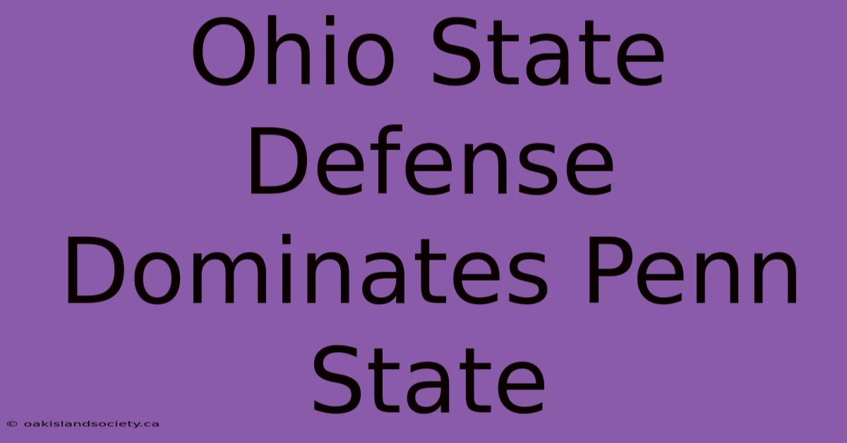 Ohio State Defense Dominates Penn State