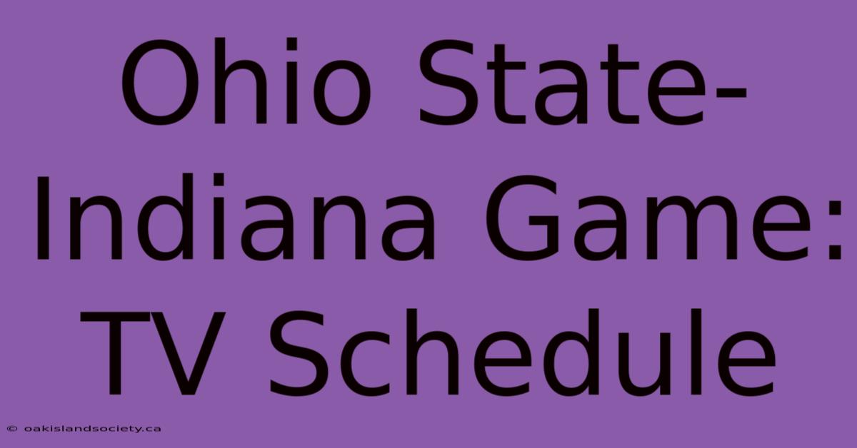 Ohio State-Indiana Game: TV Schedule