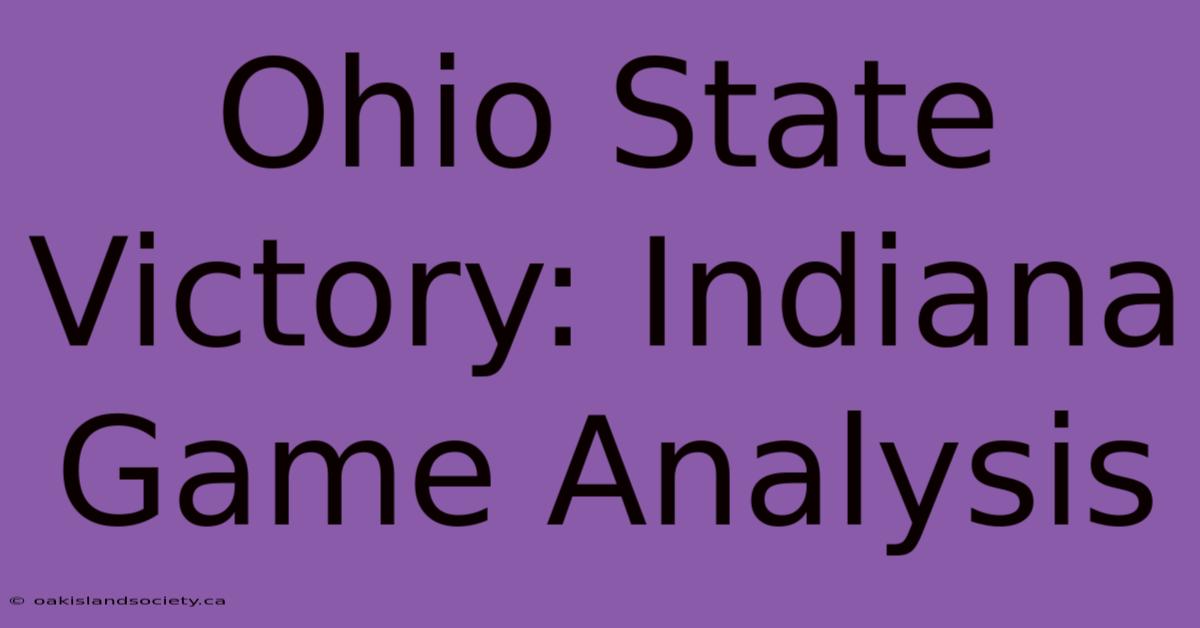 Ohio State Victory: Indiana Game Analysis