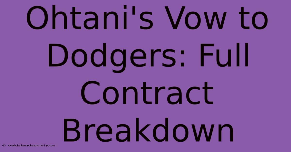 Ohtani's Vow To Dodgers: Full Contract Breakdown