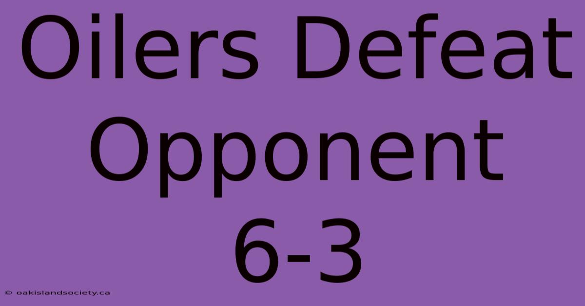 Oilers Defeat Opponent 6-3