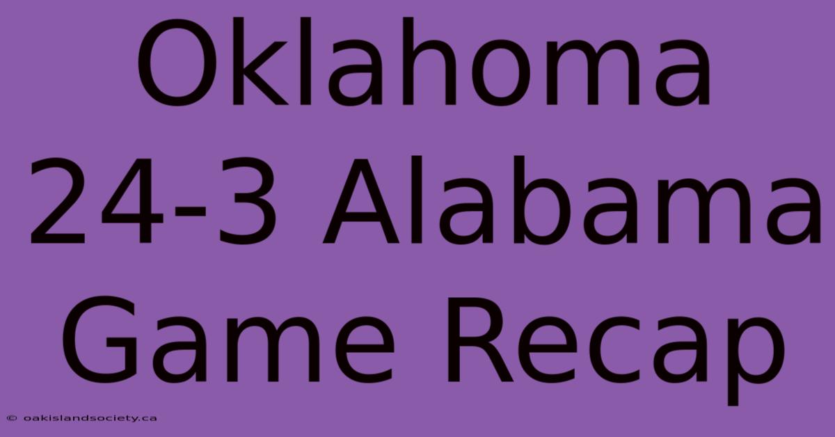 Oklahoma 24-3 Alabama Game Recap