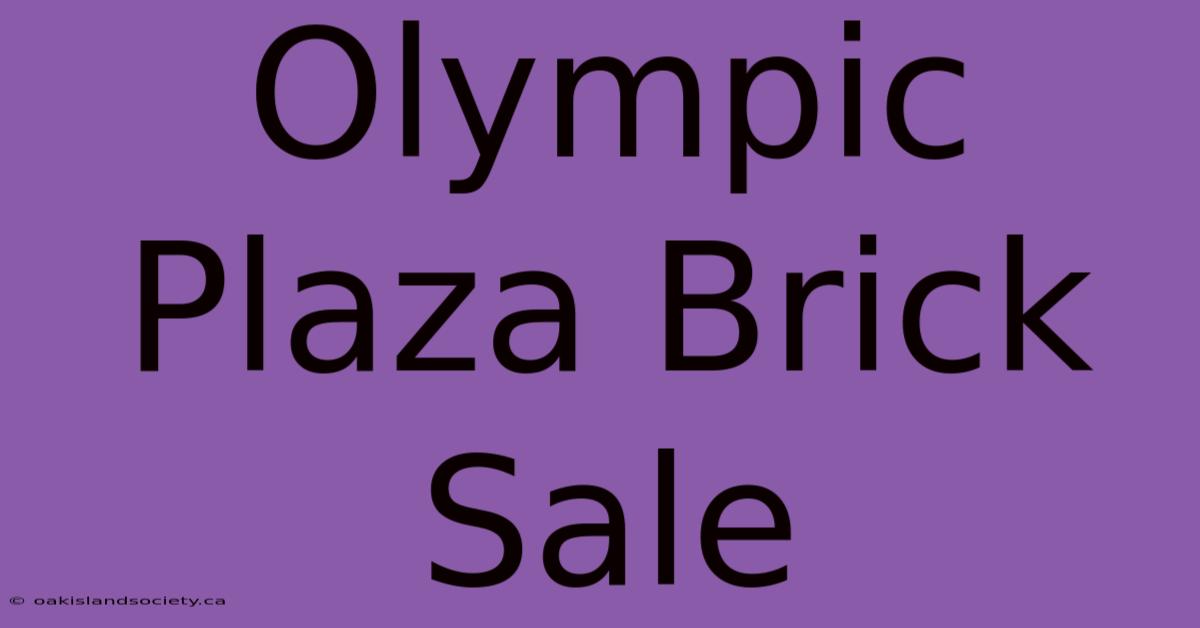 Olympic Plaza Brick Sale