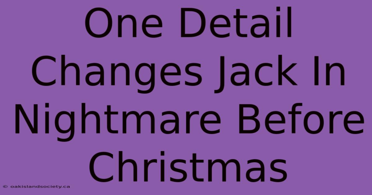 One Detail Changes Jack In Nightmare Before Christmas 