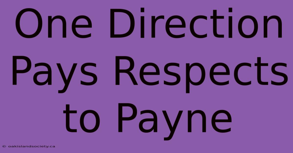 One Direction Pays Respects To Payne