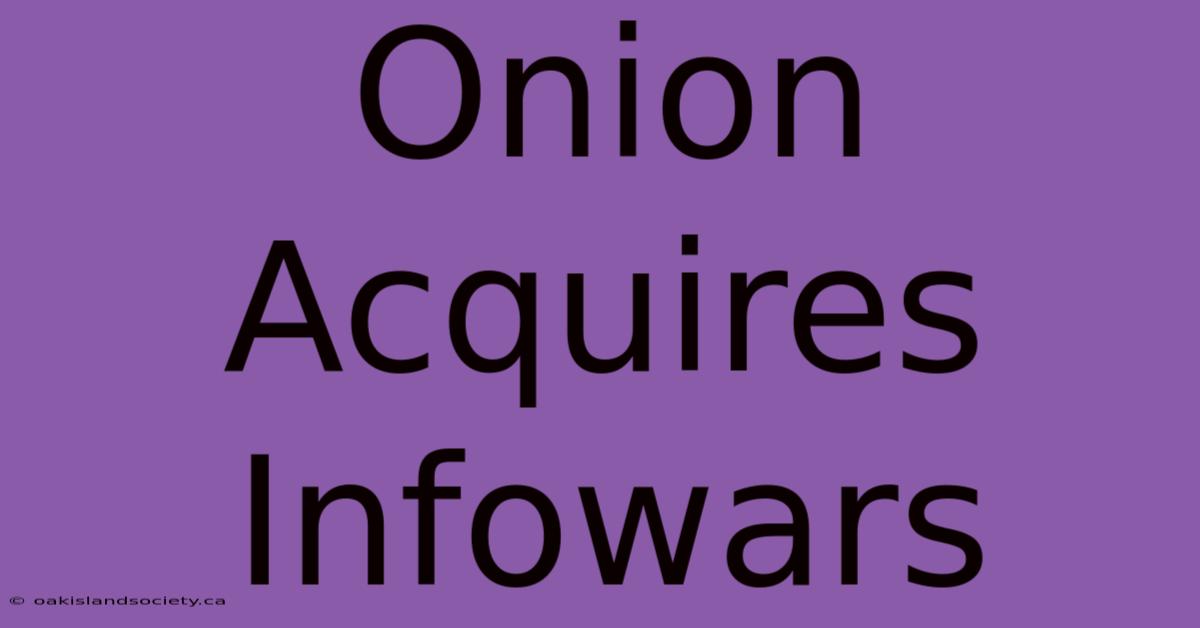 Onion Acquires Infowars