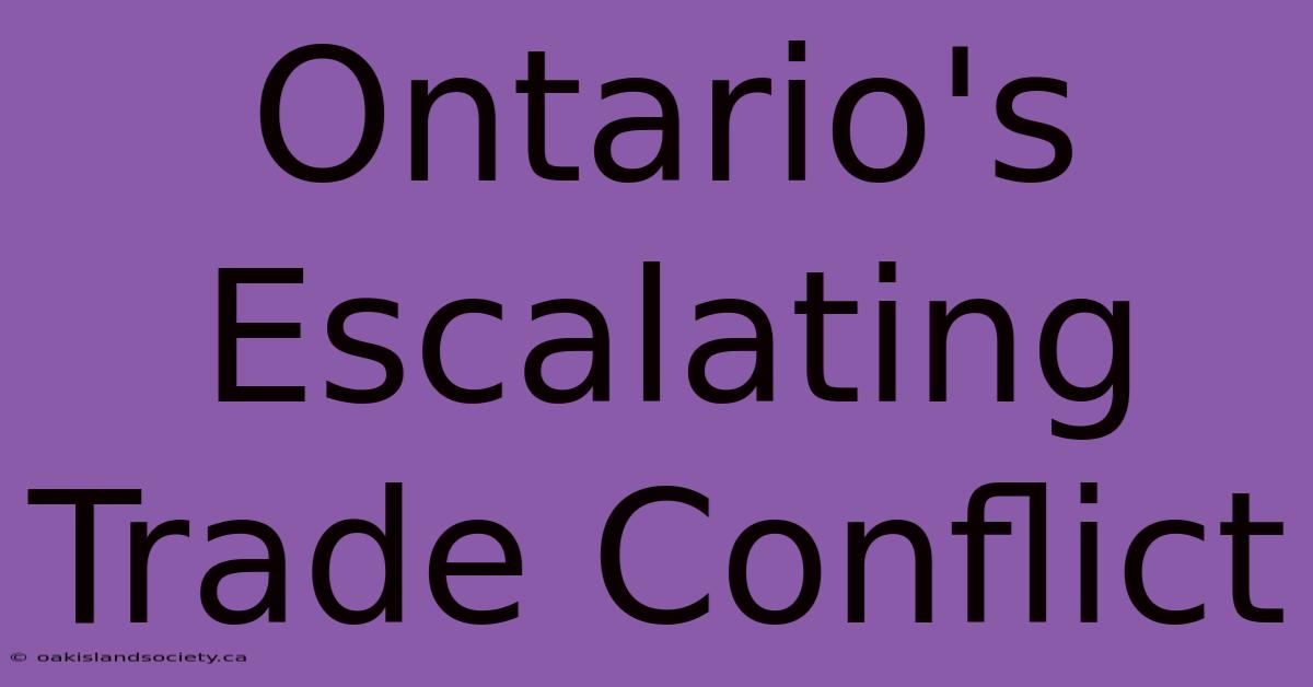 Ontario's Escalating Trade Conflict