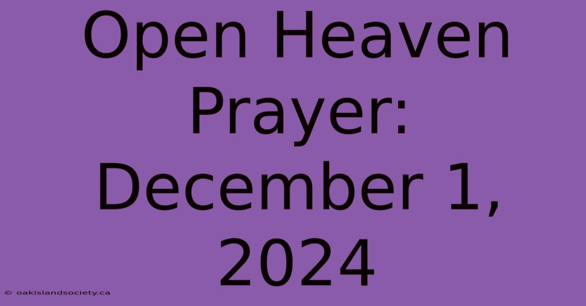 Open Heaven Prayer: December 1, 2024