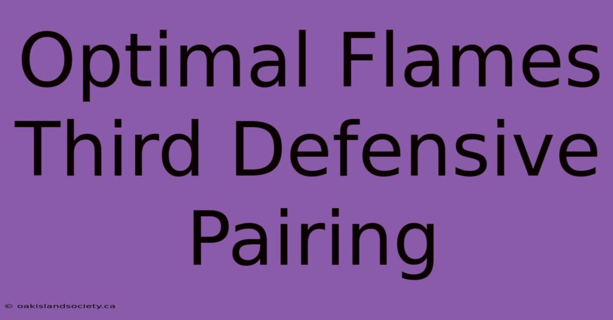 Optimal Flames Third Defensive Pairing