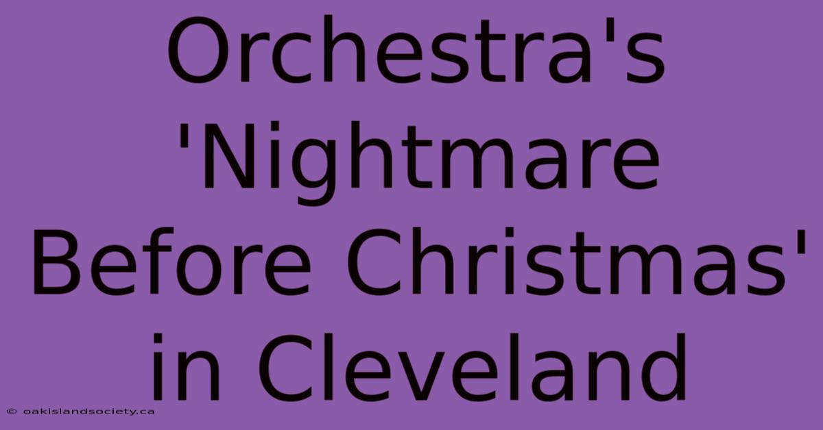 Orchestra's 'Nightmare Before Christmas' In Cleveland