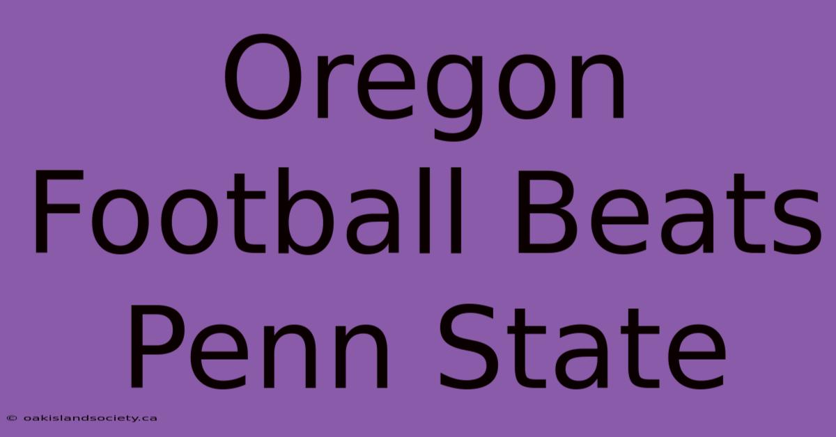 Oregon Football Beats Penn State