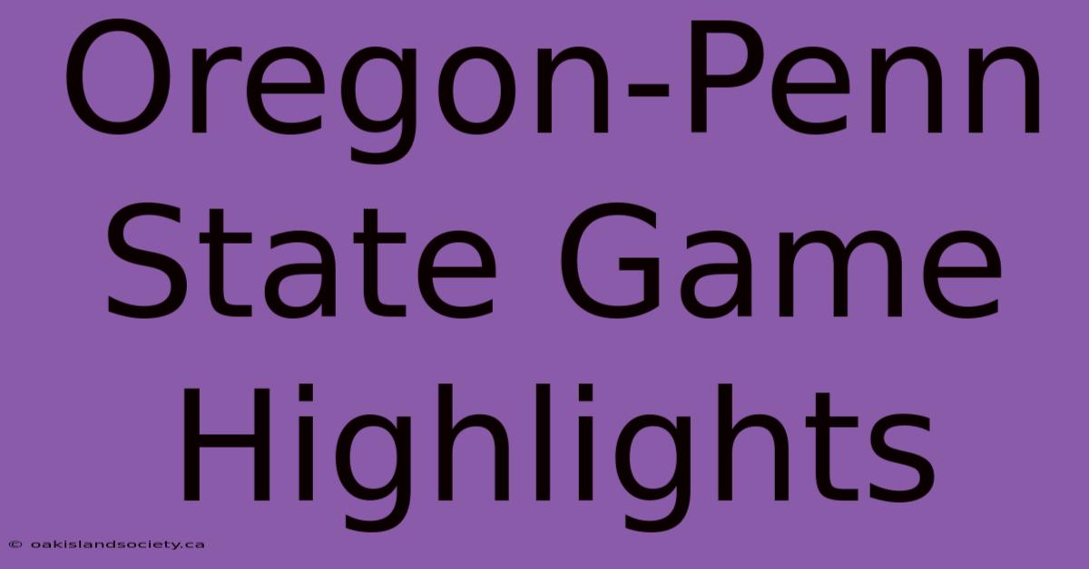 Oregon-Penn State Game Highlights