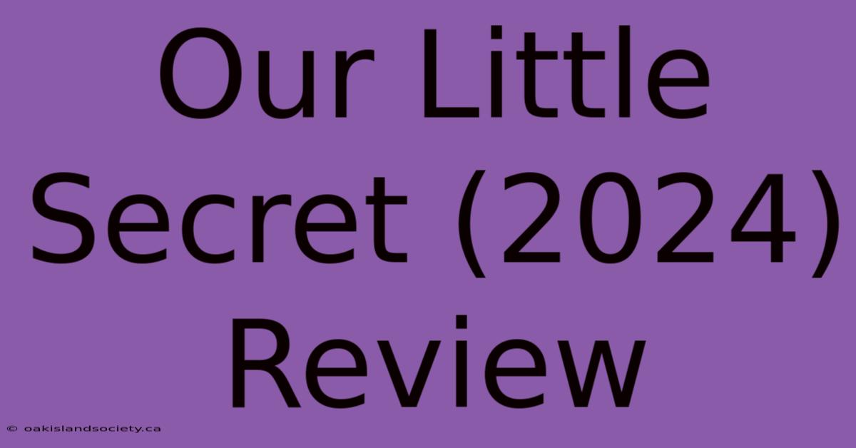 Our Little Secret (2024) Review