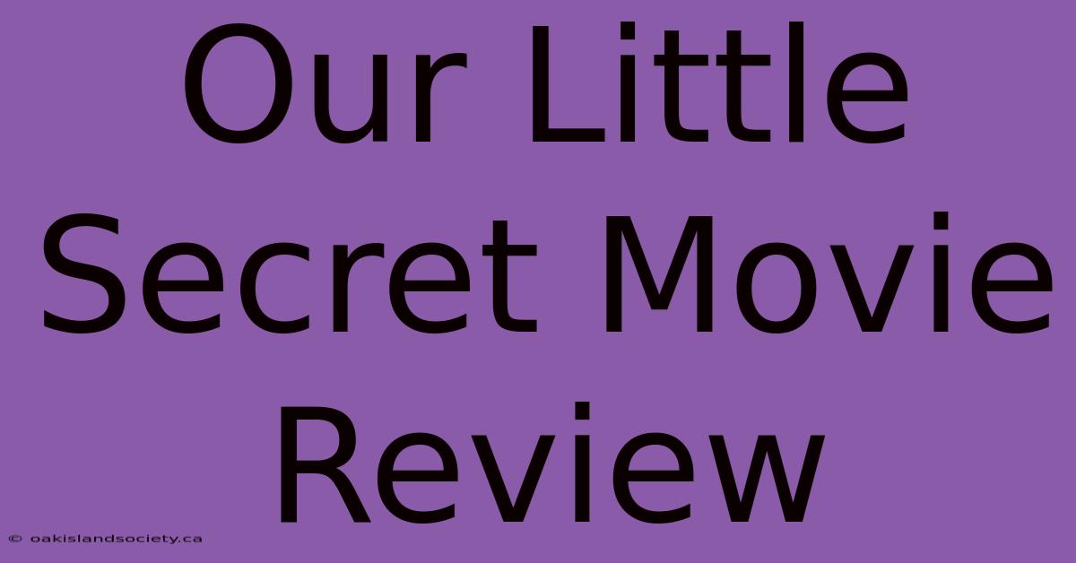 Our Little Secret Movie Review