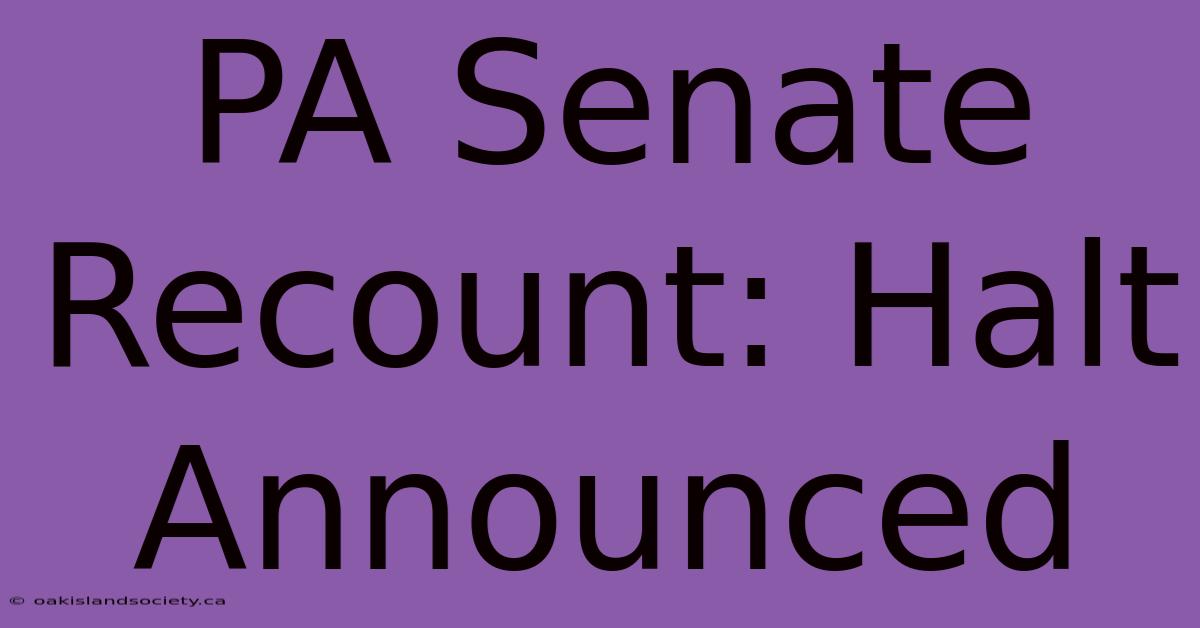 PA Senate Recount: Halt Announced