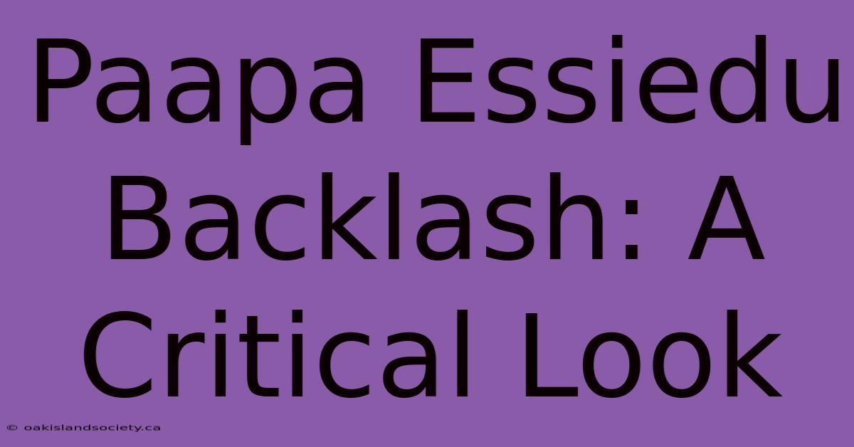 Paapa Essiedu Backlash: A Critical Look