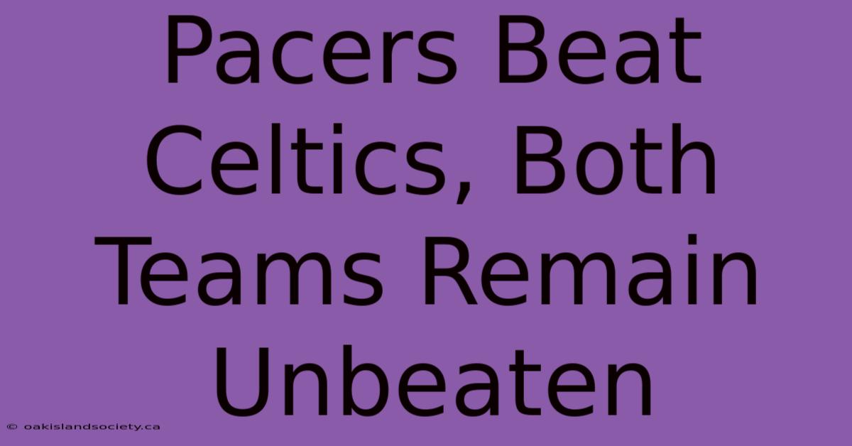 Pacers Beat Celtics, Both Teams Remain Unbeaten