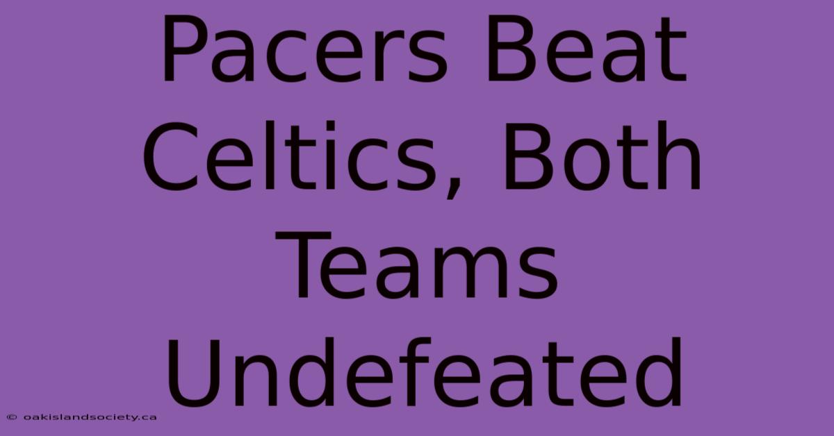 Pacers Beat Celtics, Both Teams Undefeated