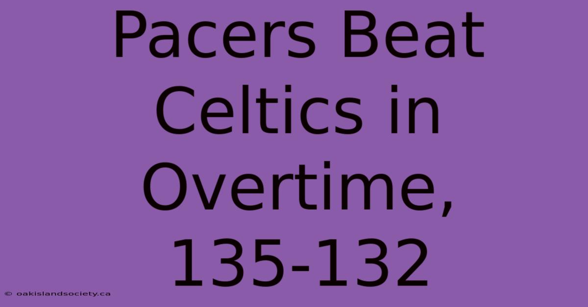 Pacers Beat Celtics In Overtime, 135-132