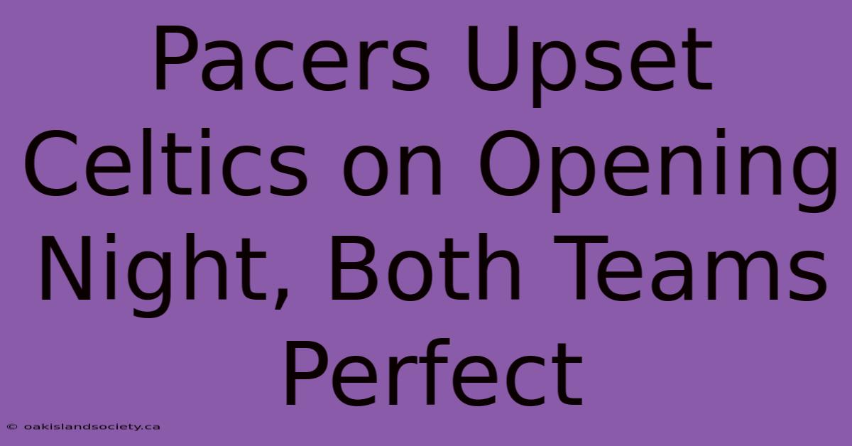 Pacers Upset Celtics On Opening Night, Both Teams Perfect 