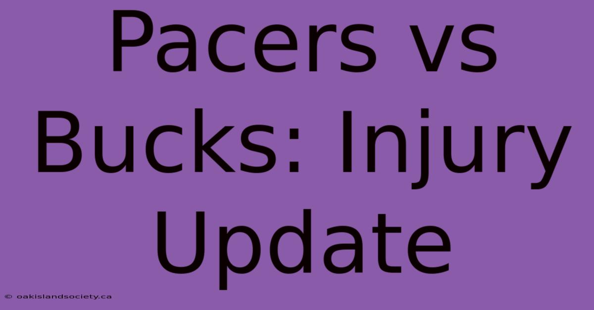 Pacers Vs Bucks: Injury Update