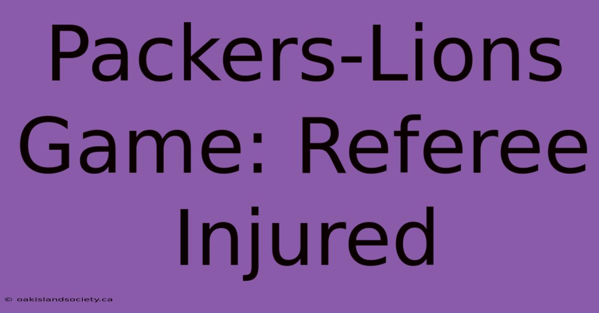 Packers-Lions Game: Referee Injured