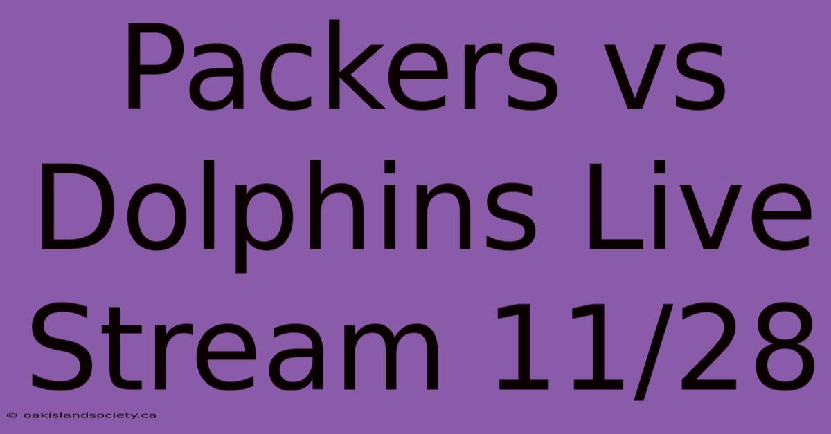 Packers Vs Dolphins Live Stream 11/28