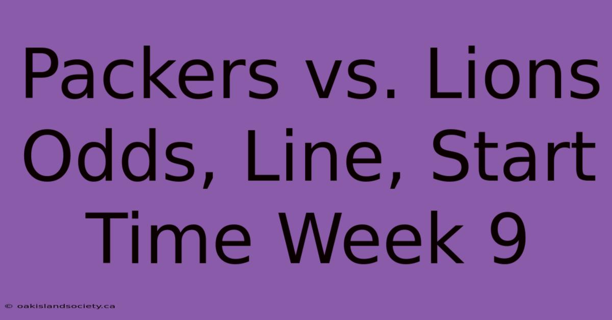 Packers Vs. Lions Odds, Line, Start Time Week 9