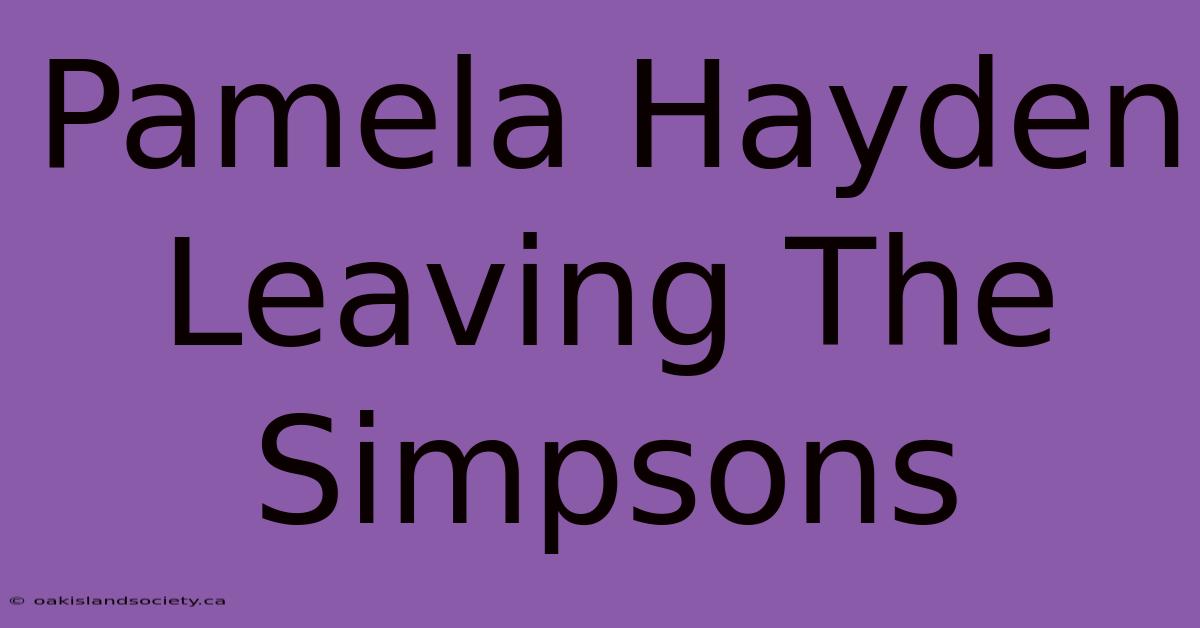 Pamela Hayden Leaving The Simpsons