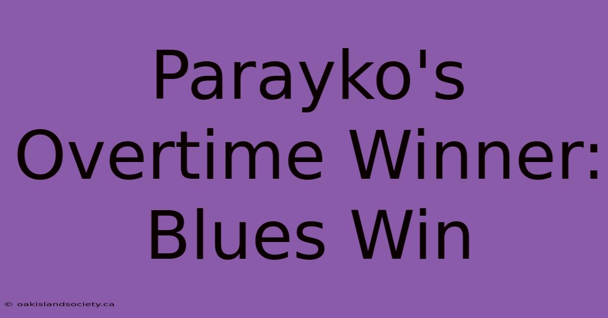 Parayko's Overtime Winner: Blues Win