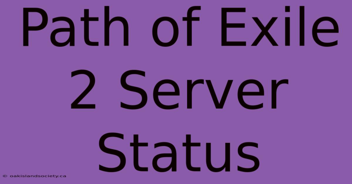 Path Of Exile 2 Server Status