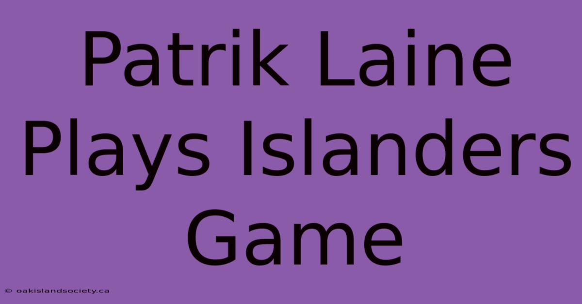 Patrik Laine Plays Islanders Game