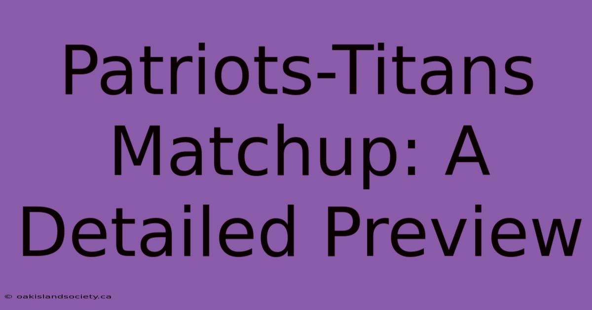 Patriots-Titans Matchup: A Detailed Preview