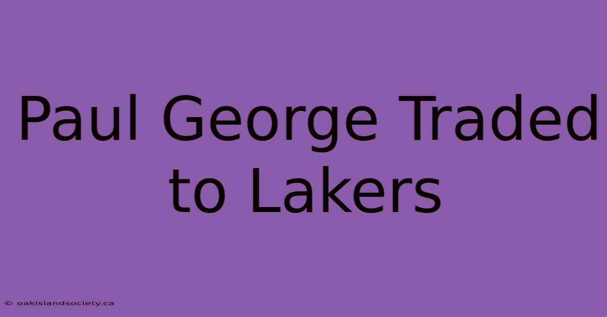 Paul George Traded To Lakers