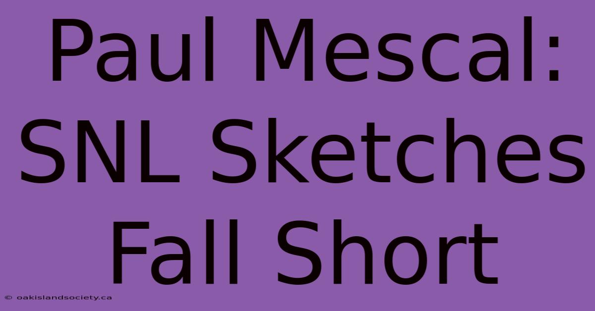 Paul Mescal: SNL Sketches Fall Short