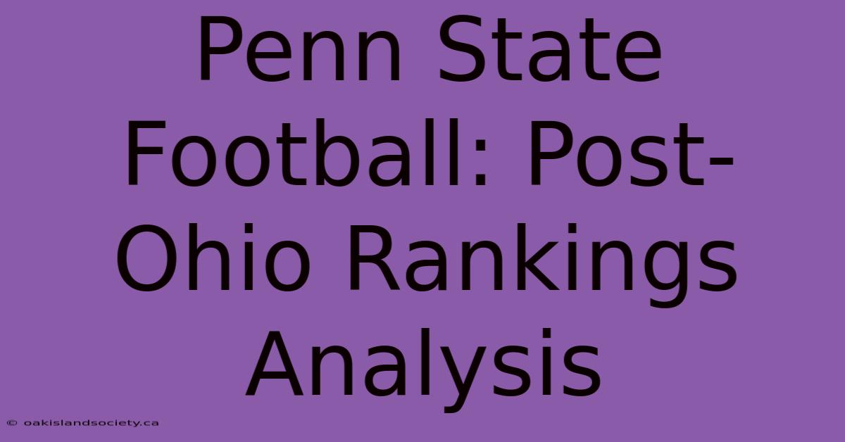 Penn State Football: Post-Ohio Rankings Analysis 