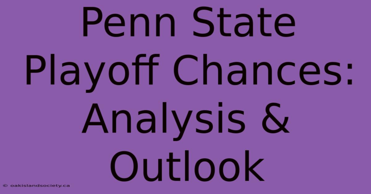 Penn State Playoff Chances: Analysis & Outlook