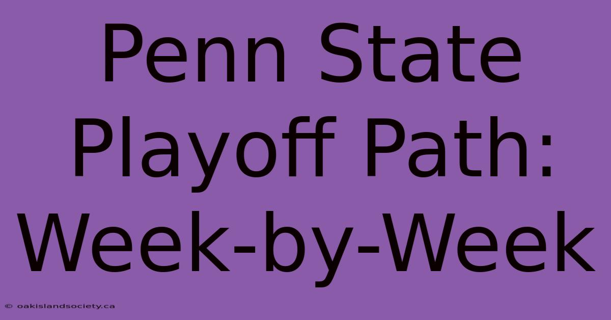 Penn State Playoff Path: Week-by-Week