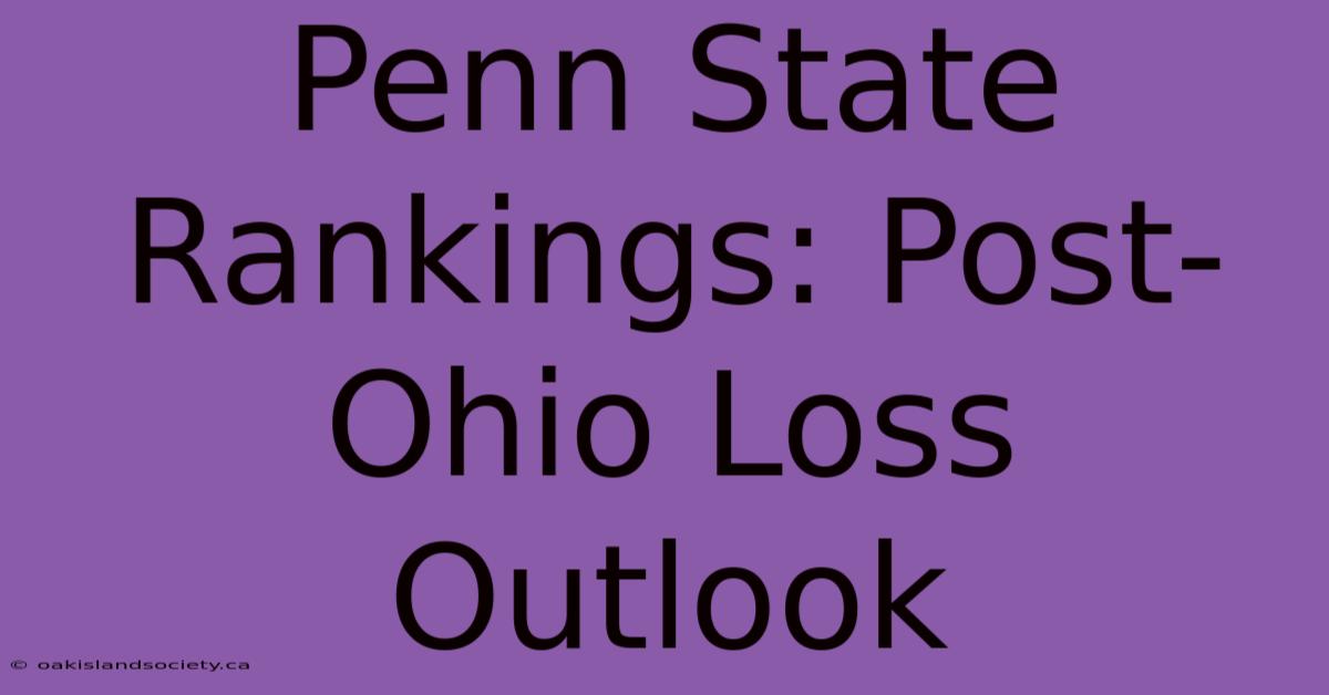 Penn State Rankings: Post-Ohio Loss Outlook