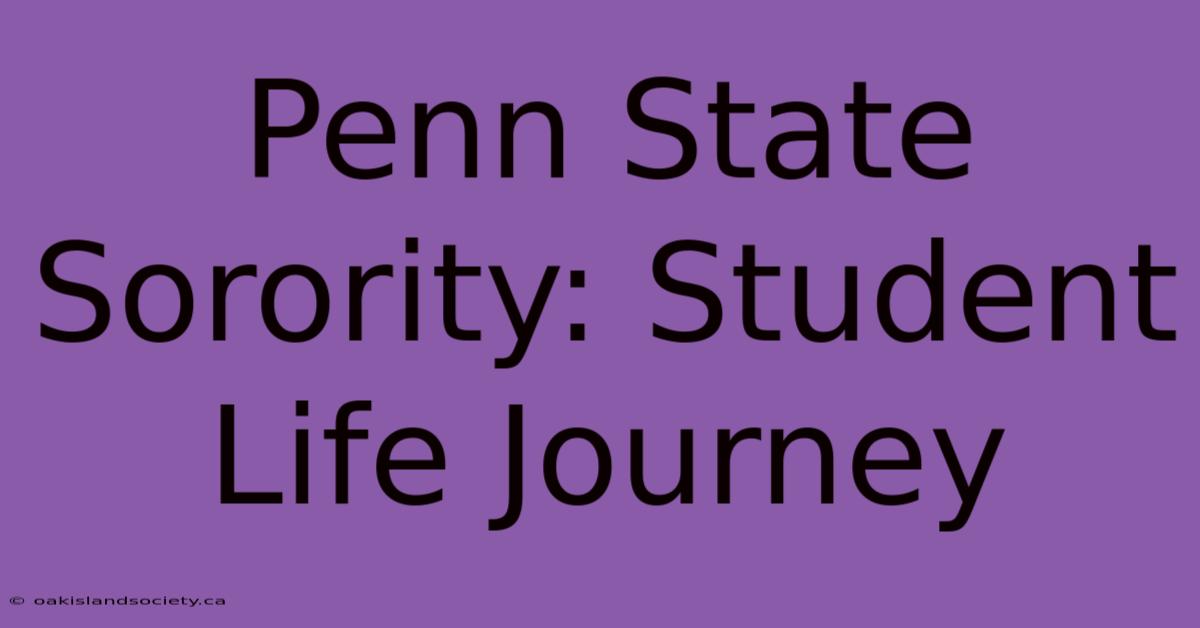 Penn State Sorority: Student Life Journey