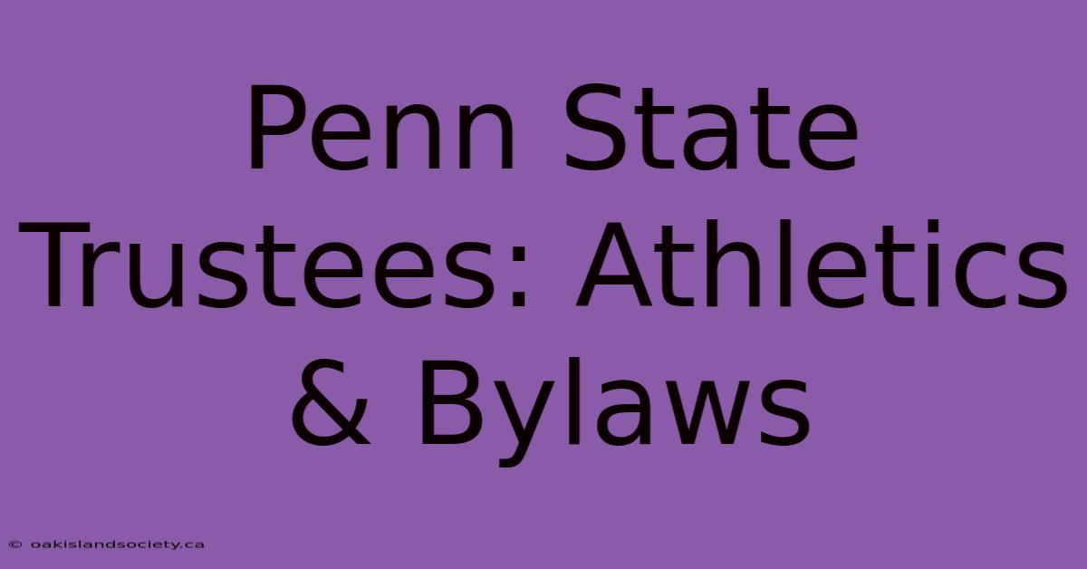 Penn State Trustees: Athletics & Bylaws