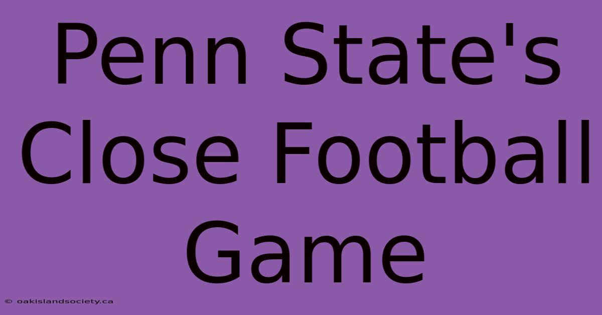 Penn State's Close Football Game